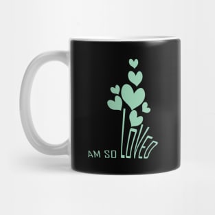 I am so loved Mug